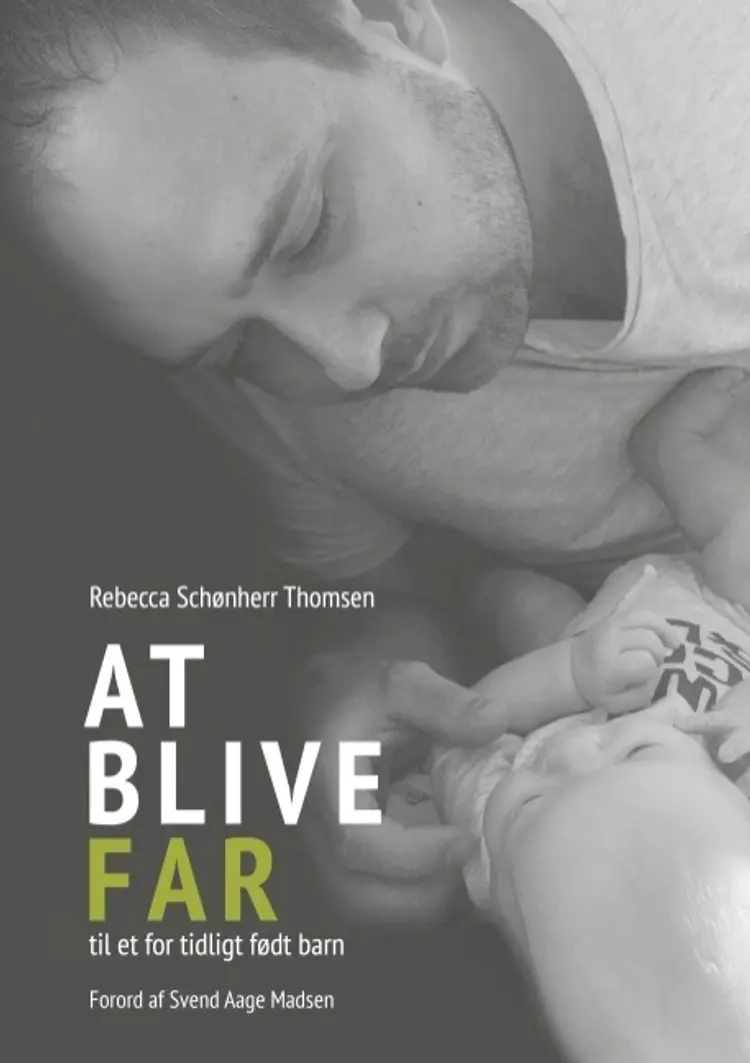 At blive FAR til et for tidligt født barn af Rebecca Schønherr Thomsen