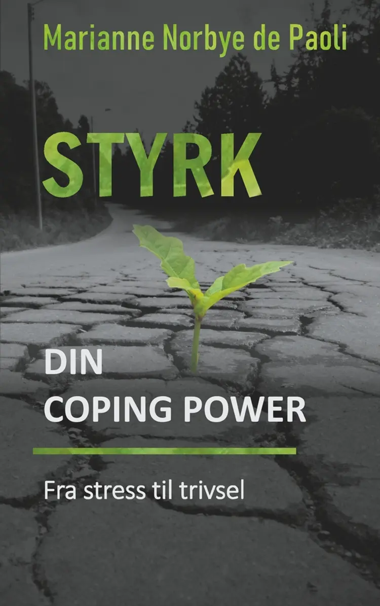Styrk din coping power - fra stress til trivsel af Marianne Norbye de Paoli