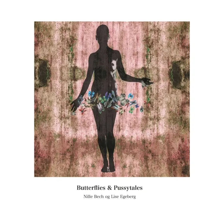 Butterflies & Pussytales af Nille Bech