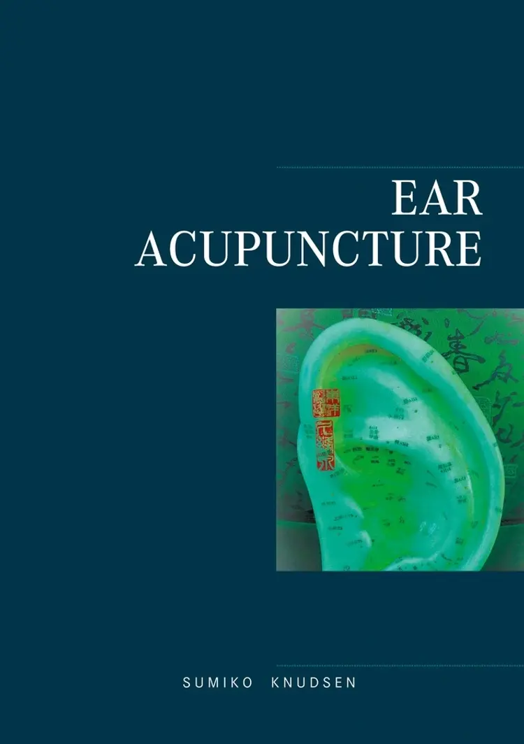 Ear Acupuncture Clinical Treatment af Sumiko Knudsen