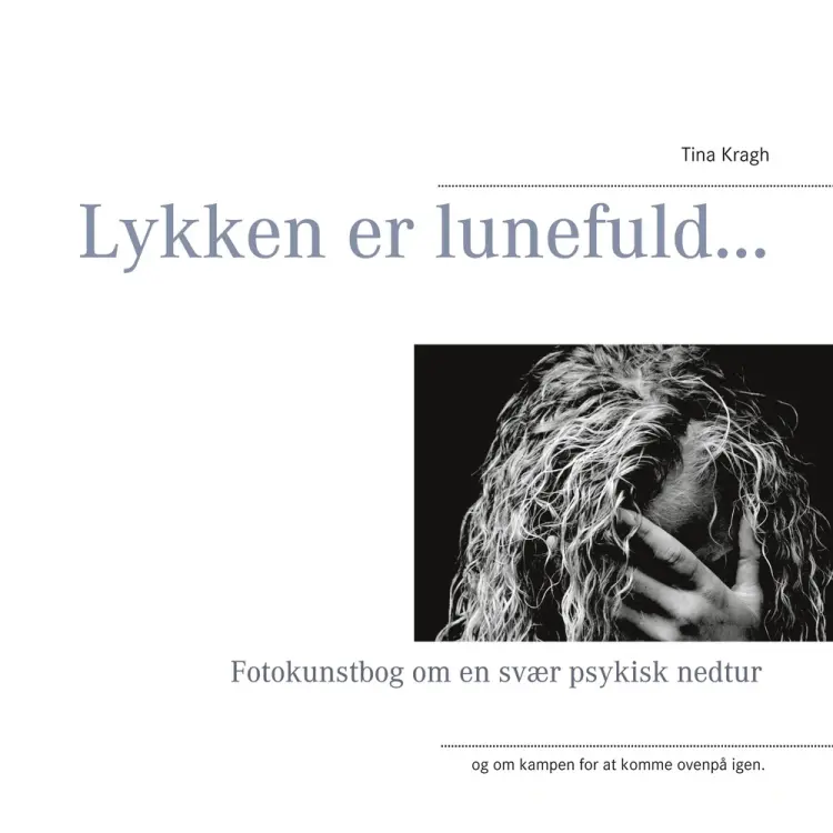 Lykken er lunefuld... af Tina Kragh