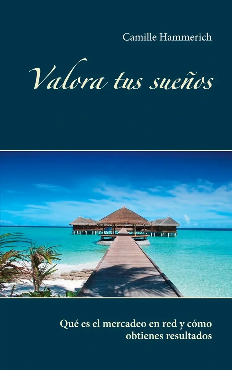 Valora tus sueños af Camille Hammerich