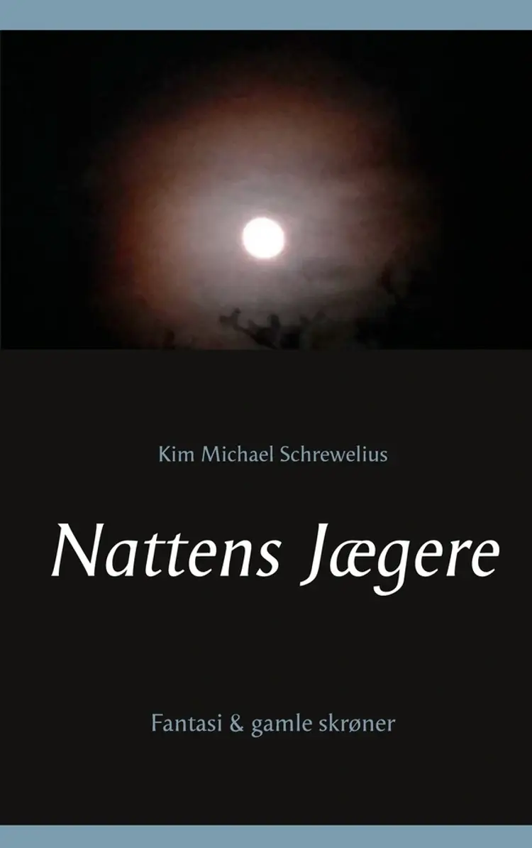 Nattens jægere af Kim Michael Schrewelius
