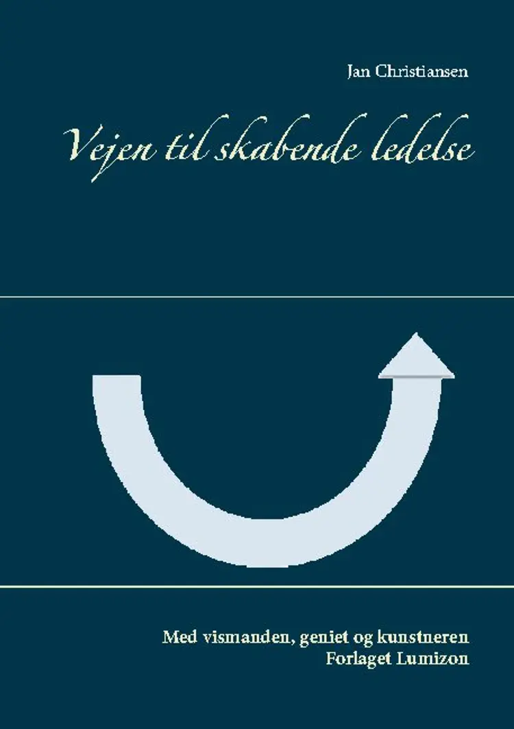 Vejen til skabende ledelse af Forlaget Lumizon