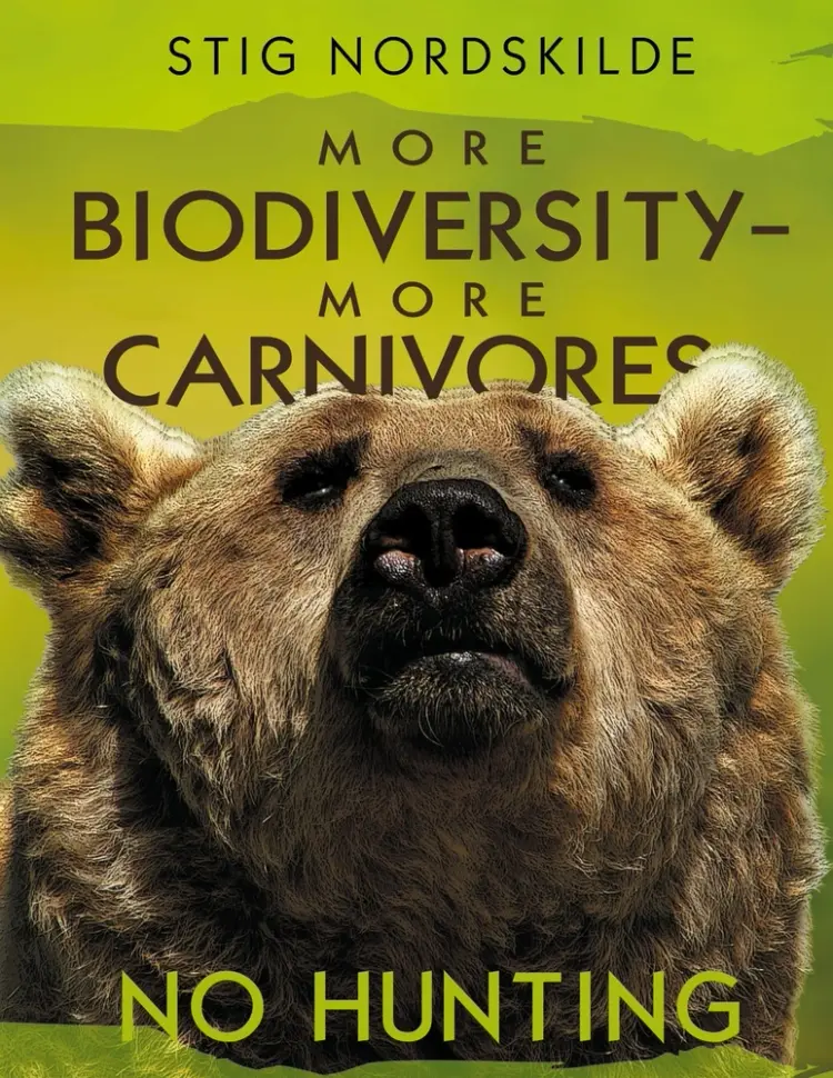 More biodiversity - More carnivores - No hunting af Stig Nordskilde