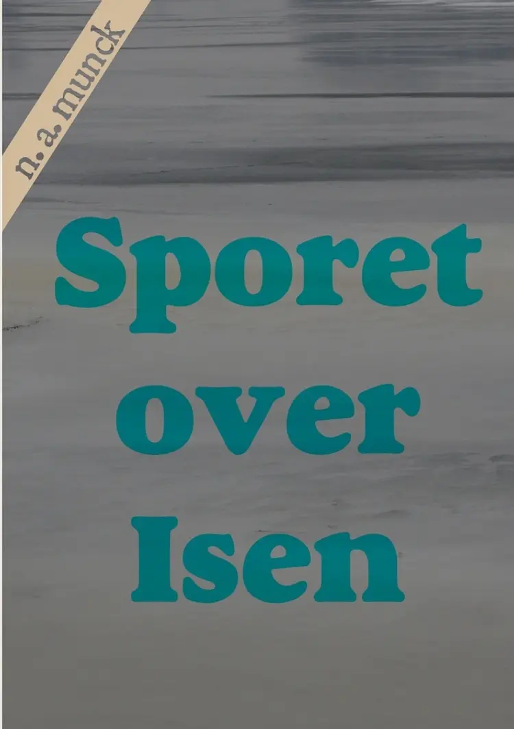 Sporet over Isen af Niels Anders Munck