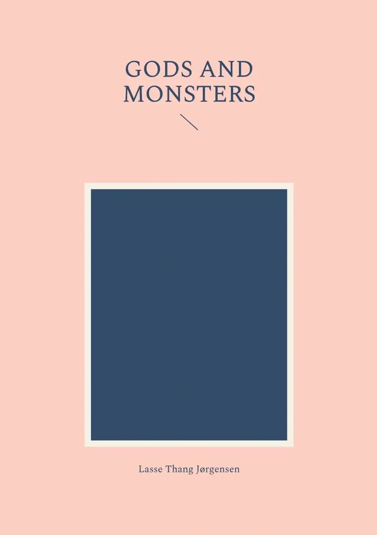 Gods and Monsters af Lasse Thang Jørgensen