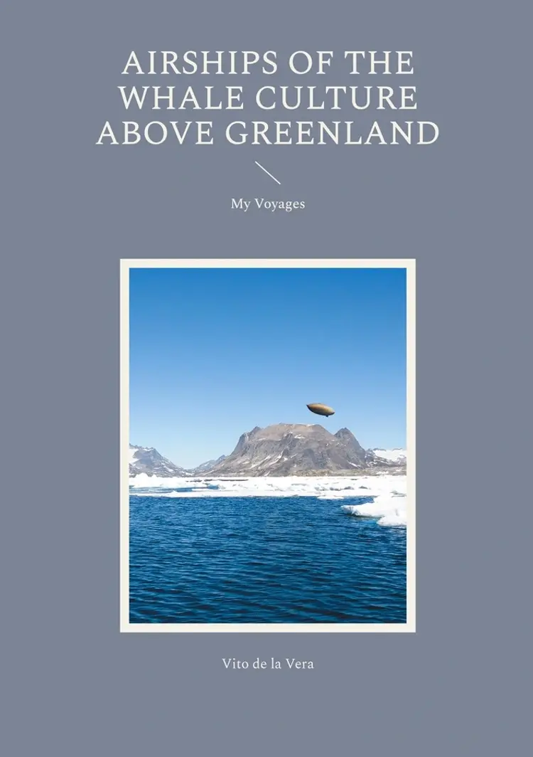 Airships of the Whale Culture above Greenland af Vito de la Vera