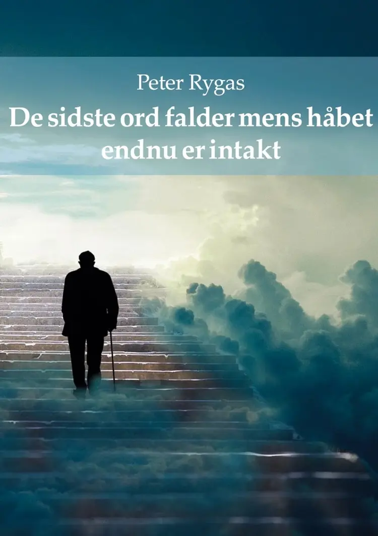 De sidste ord falder mens håbet endnu er intakt af Peter Rygas