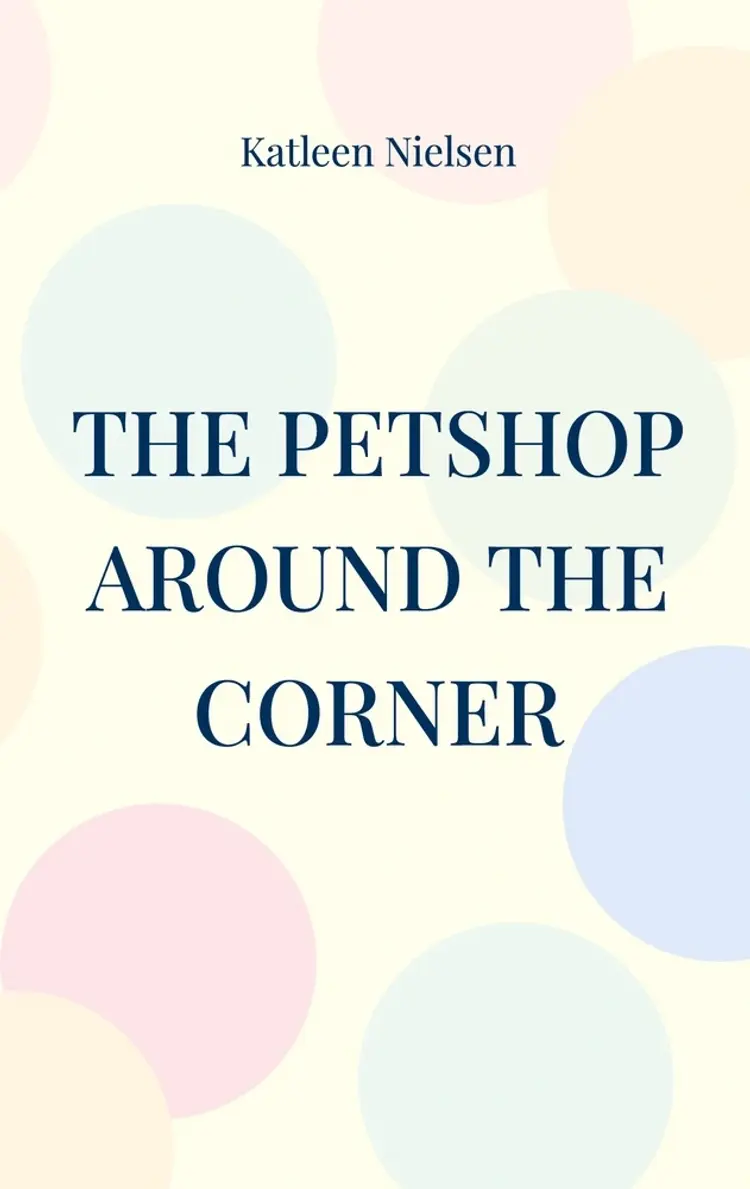 The petshop around the corner af Katleen Nielsen