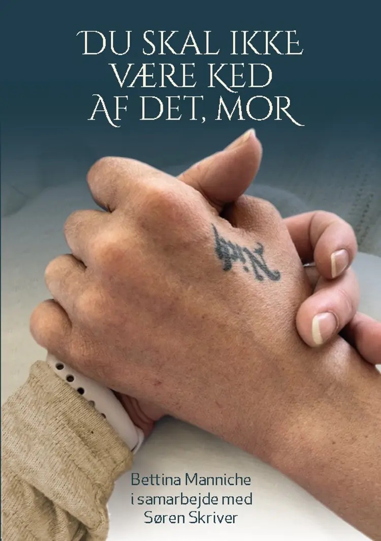 Du skal ikke være ked af det, mor af Bettina Manniche