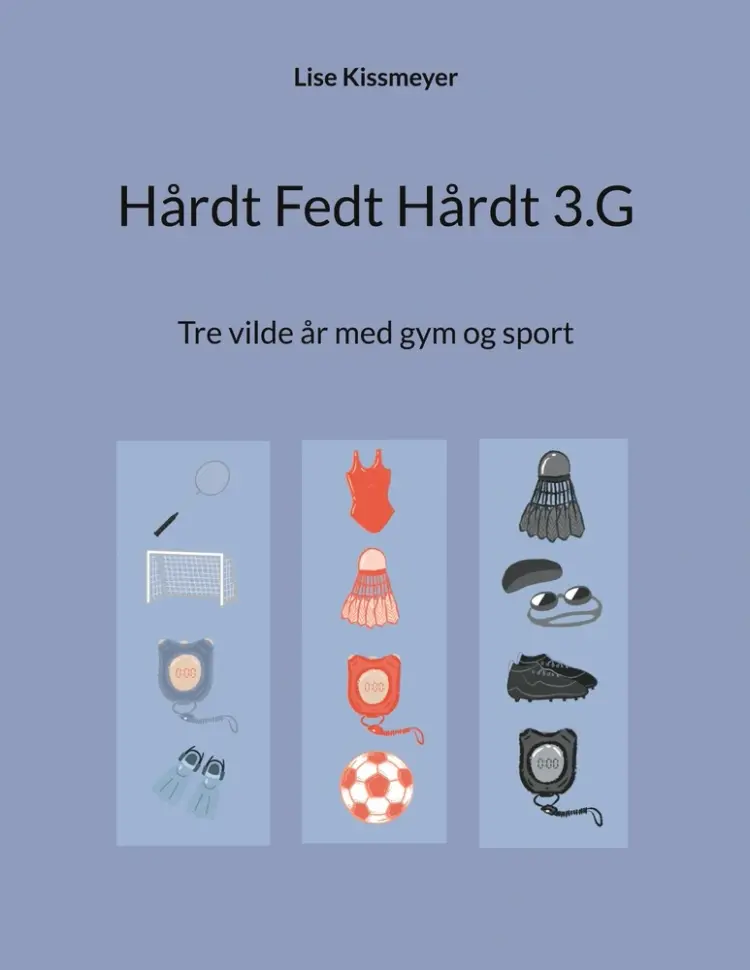 Hårdt Fedt Hårdt 3.G af Lise Kissmeyer