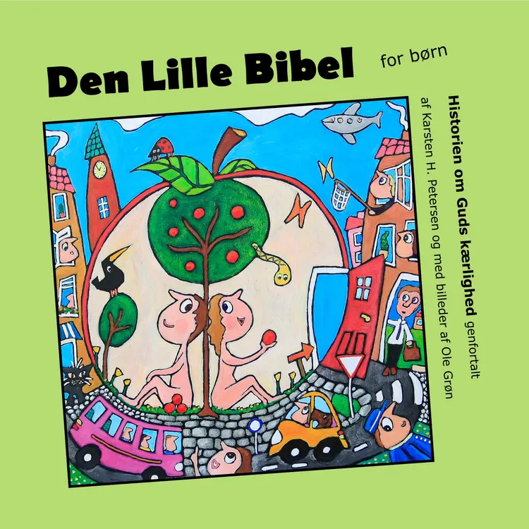 Den Lille Bibel - for børn af Karsten H. Petersen
