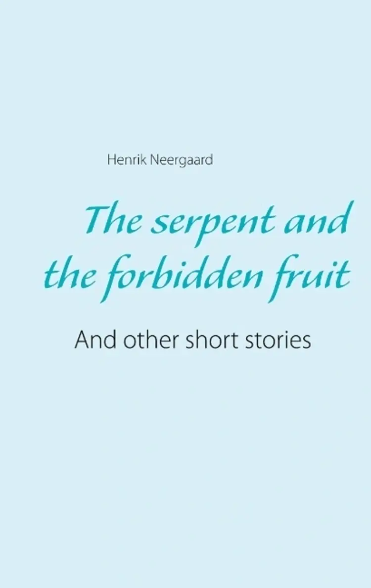 The serpent and the forbidden fruit af Henrik Neergaard