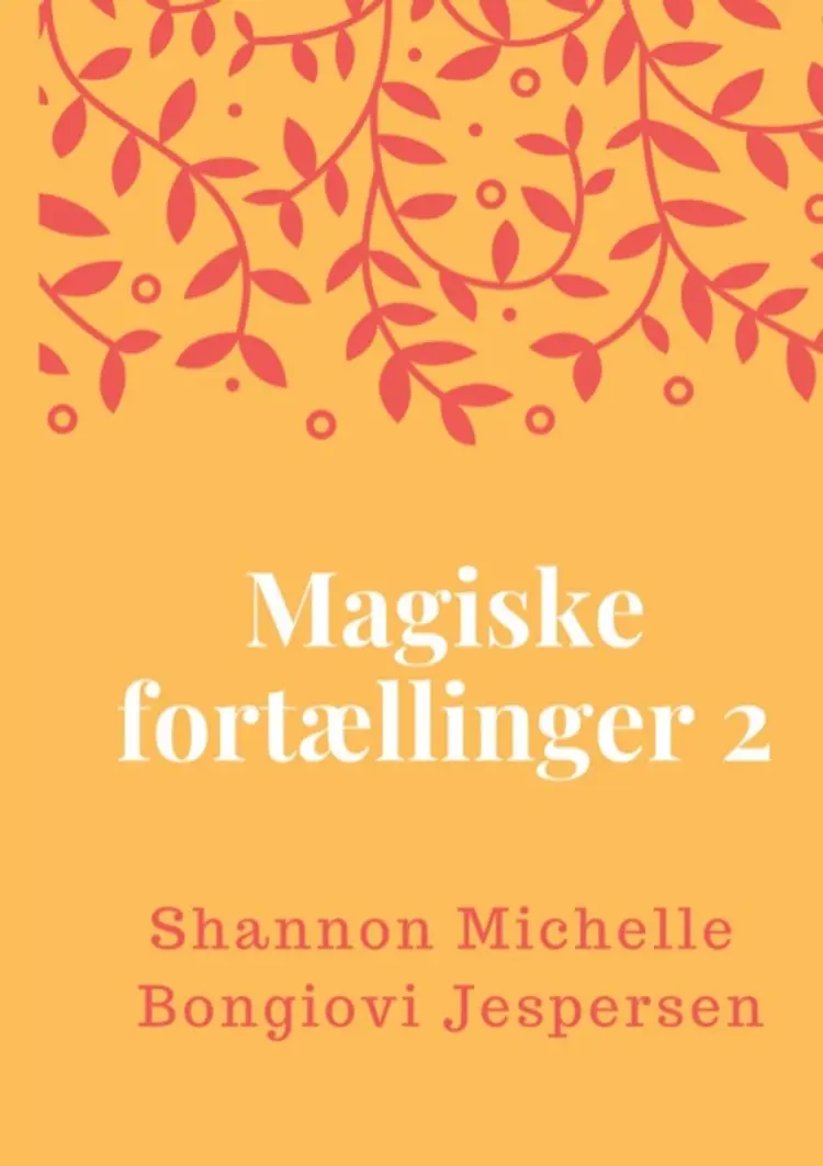 Magiske Fortællinger 2 af Shannon Michelle Bongiovi Jespersen