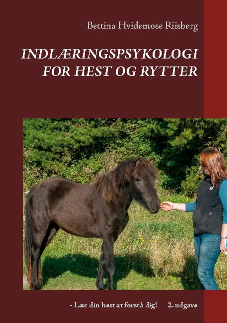 Indlæringspsykologi for hest og rytter af Bettina Hvidemose