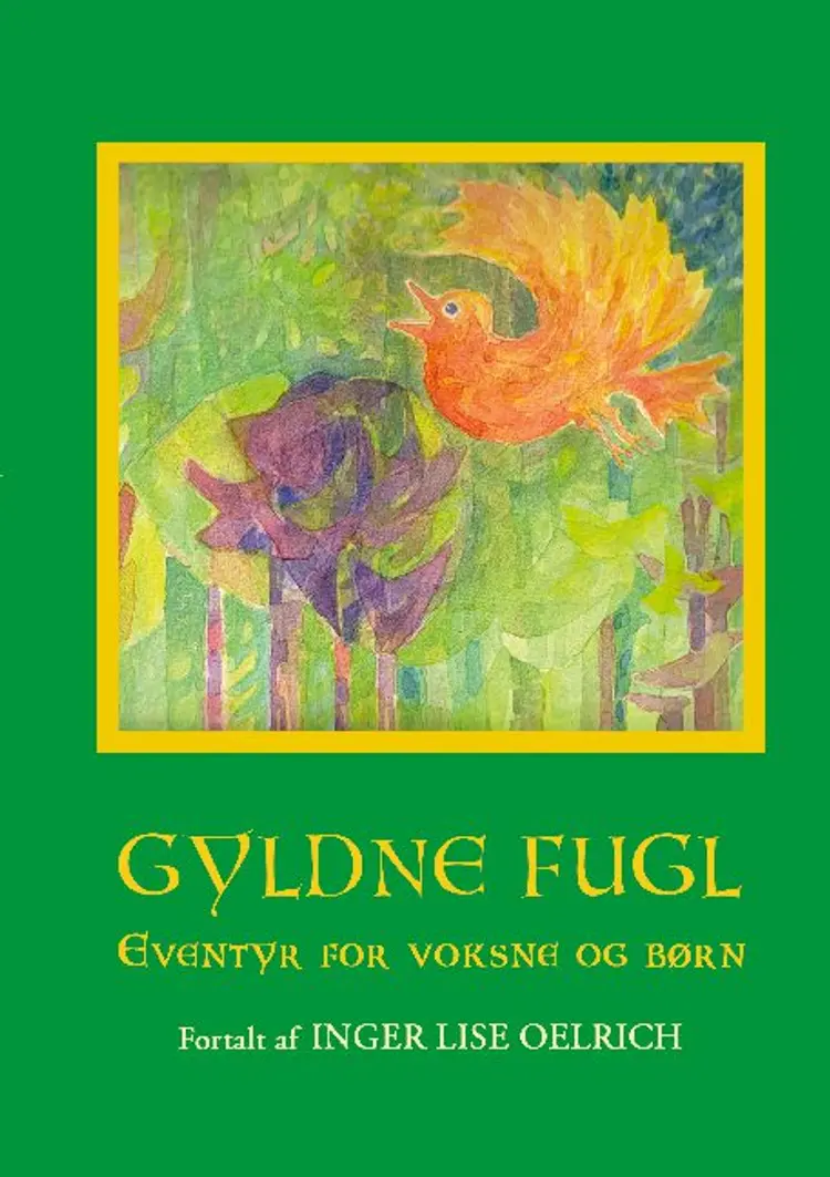 Gyldne Fugl af Inger Lise Oelrich