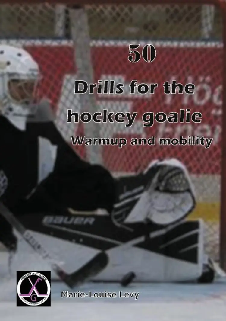 50 drills for the hockey goalie af Marie-Louise Levy