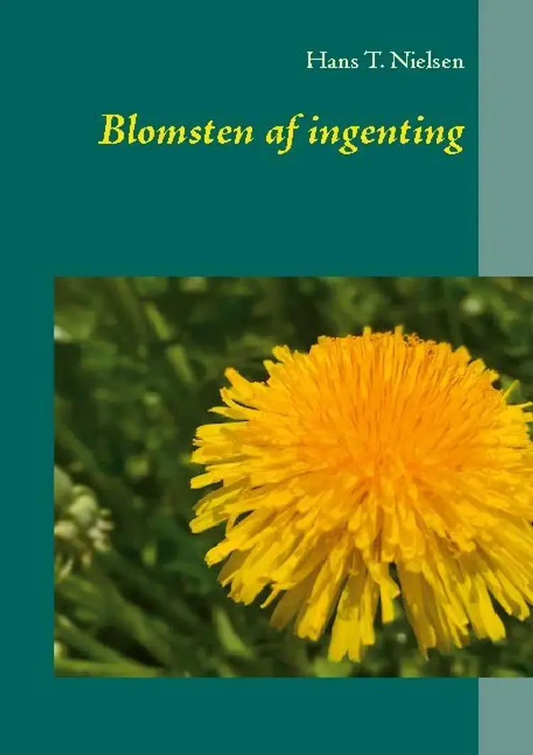 Blomsten af ingenting af Hans T. Nielsen