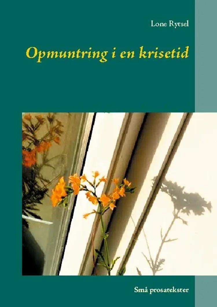 Opmuntring i en krisetid af Lone Rytsel