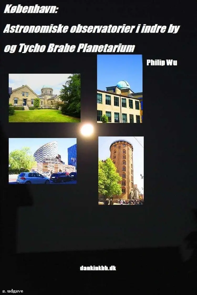 København: Astronomiske observatorier i indre by & Tycho Brahe Planetarium af Philip Wu