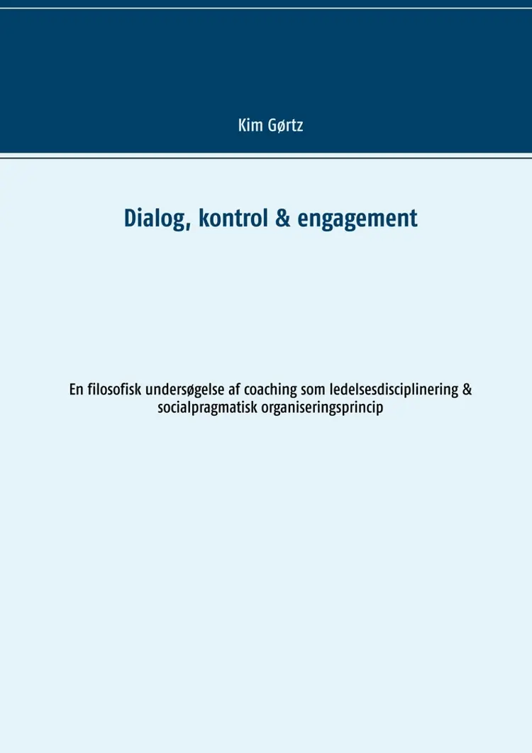 Dialog, kontrol & engagement af Kim Gørtz