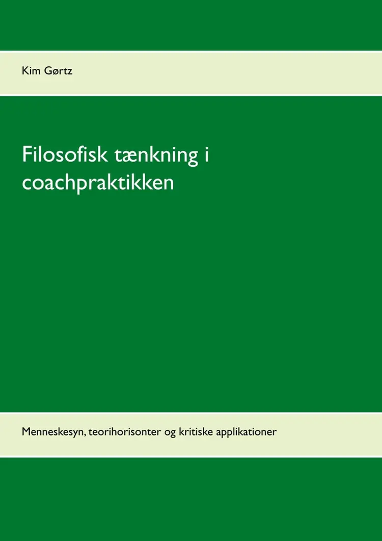 Filosofisk tænkning i coachpraktikken af Kim Gørtz