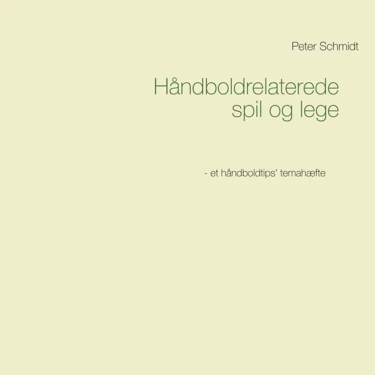 Håndboldrelaterede spil og lege af Peter Schmidt