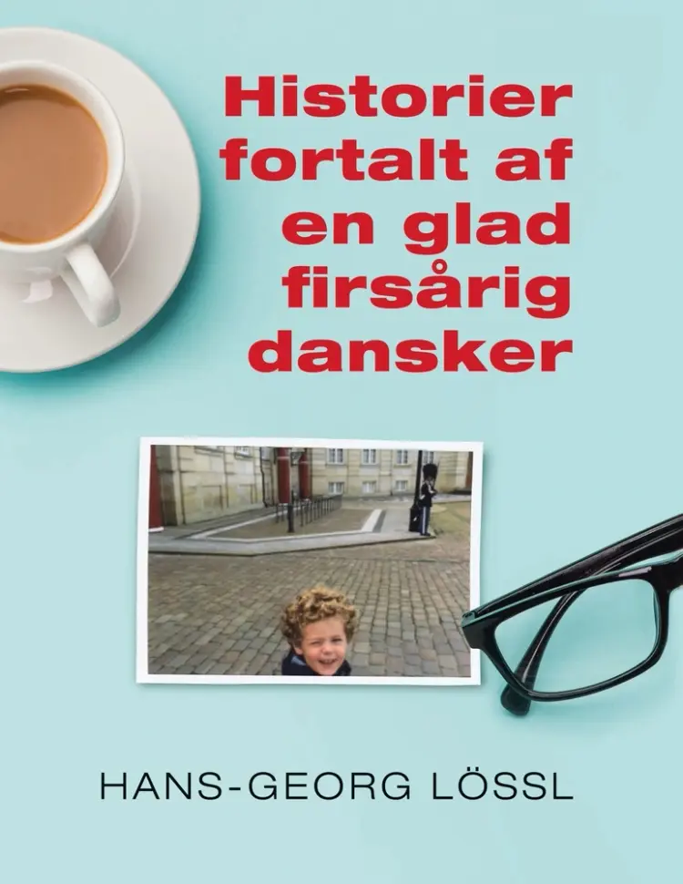 Historier fortalt af en glad firsårig dansker af Hans-Georg Lössl