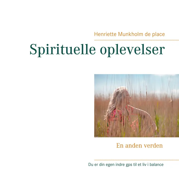 Spirituelle oplevelser af Henriette Munkholm de place
