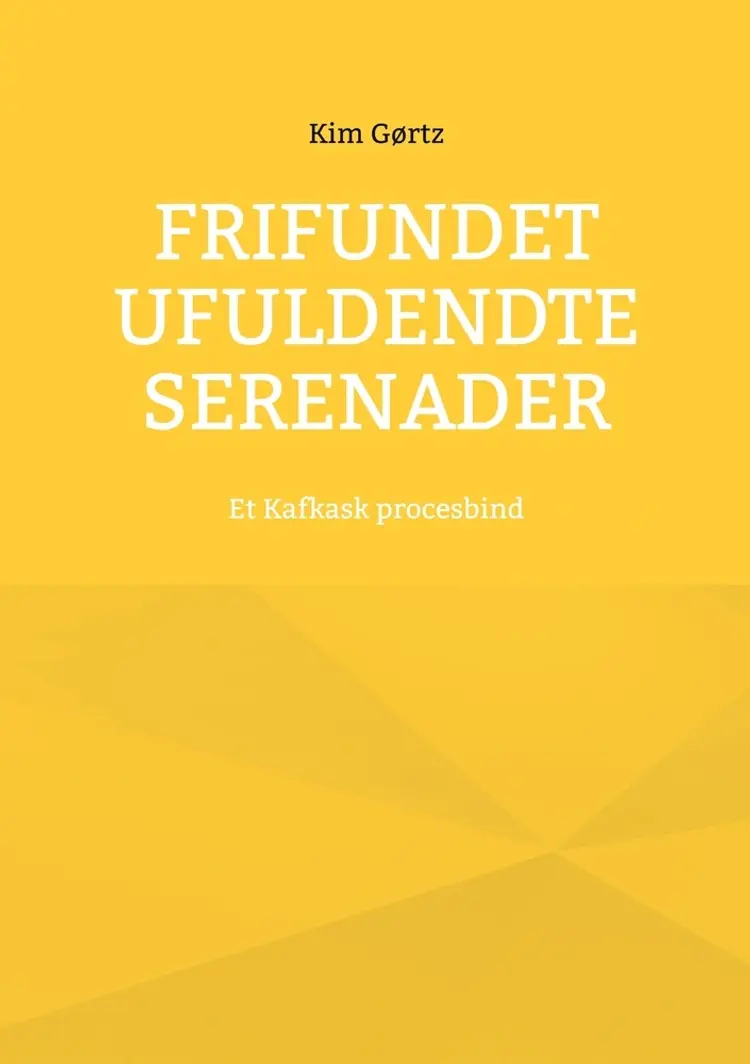 Frifundet Ufuldendte serenader af Kim Gørtz
