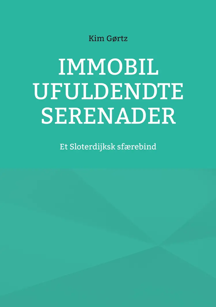 Immobil Ufuldendte serenader af Kim Gørtz