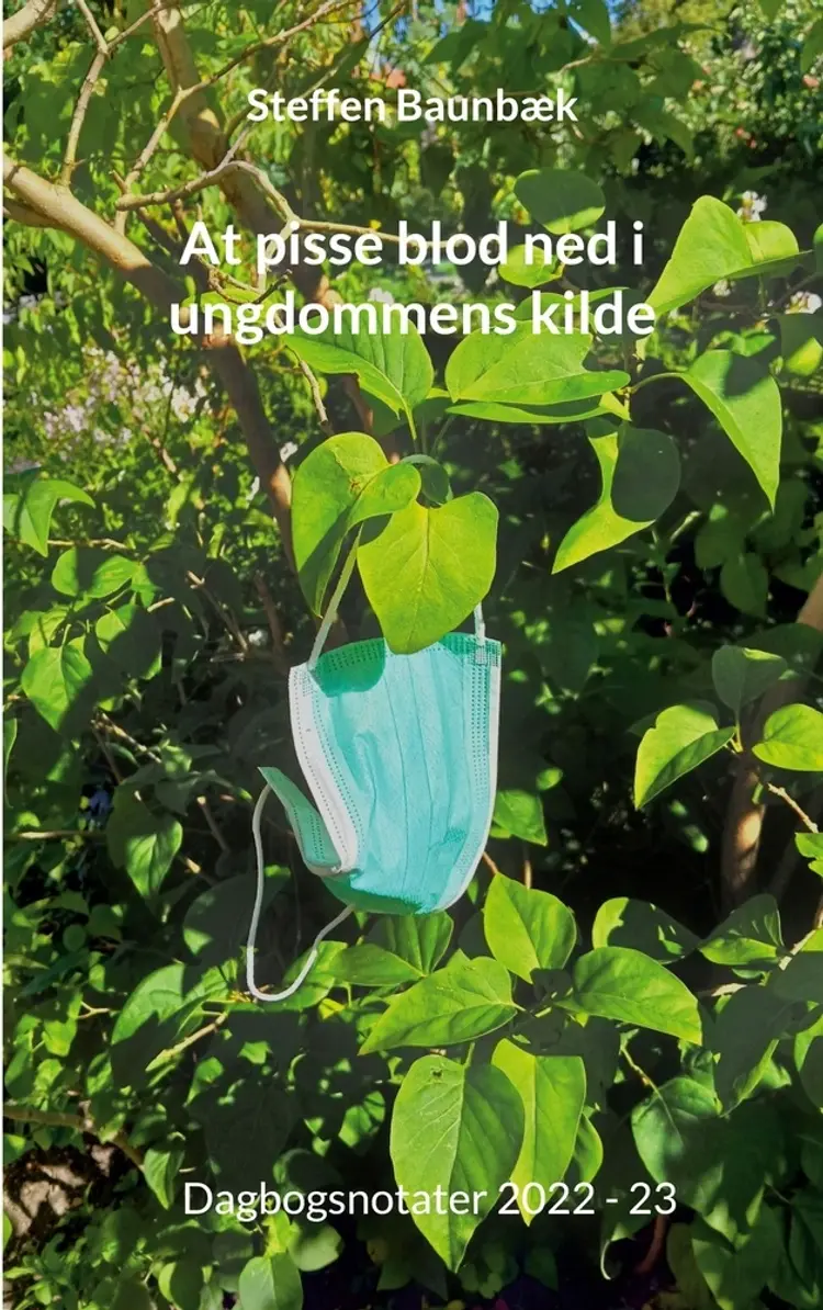 At pisse blod ned i ungdommens kilde af Steffen Baunbæk