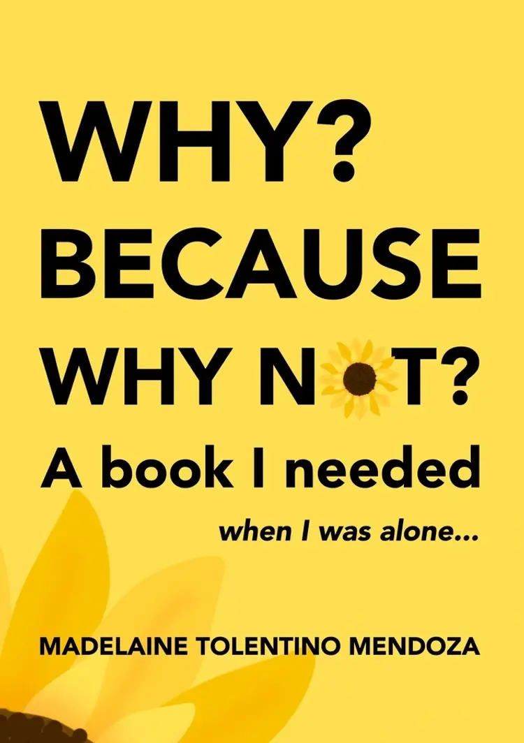 Why? Because why not? A book I needed when I was alone... af Madelaine Tolentino Mendoza