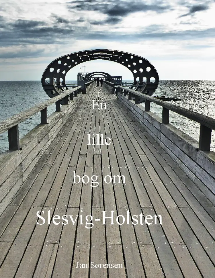 En lille bog om Slesvig-Holsten af Jan Sørensen