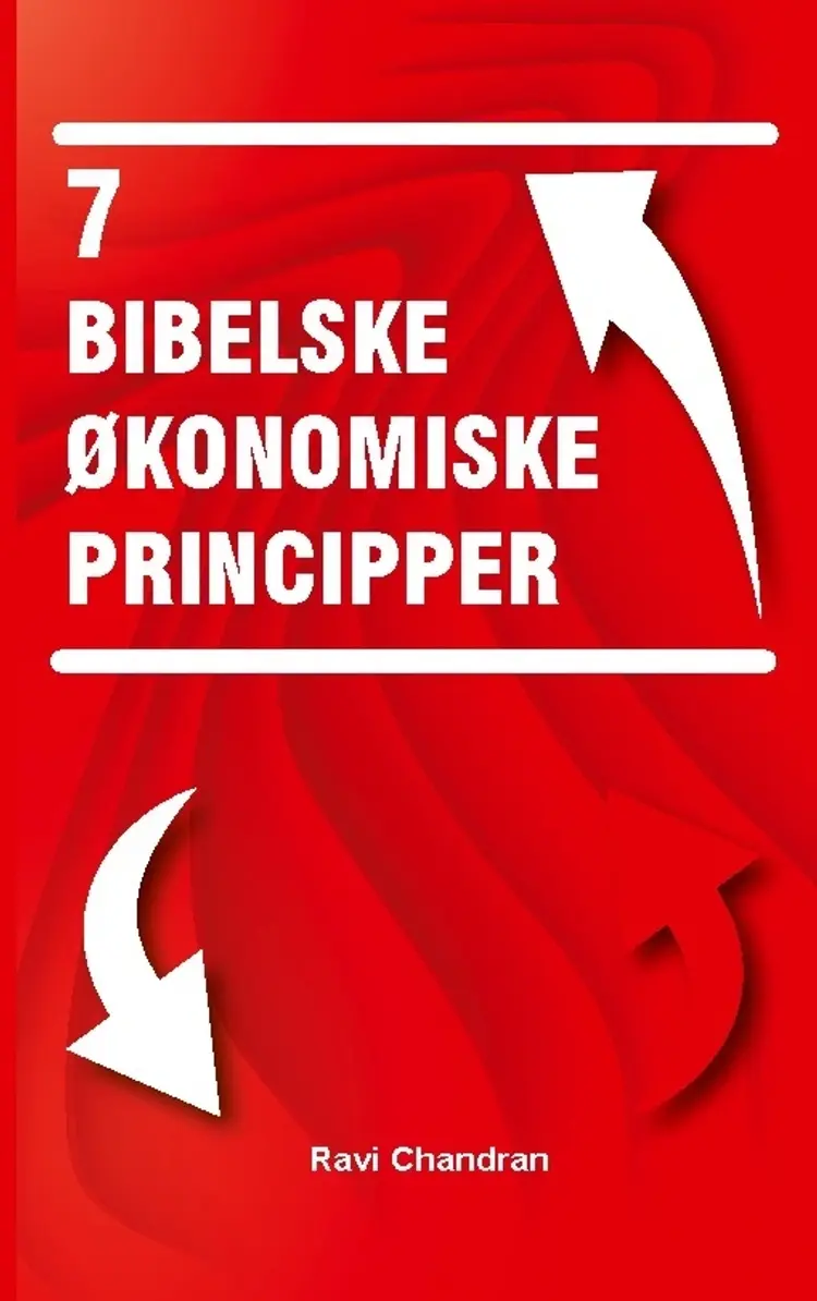 7 Bibelske økonomiske principper af Ravi Chandran