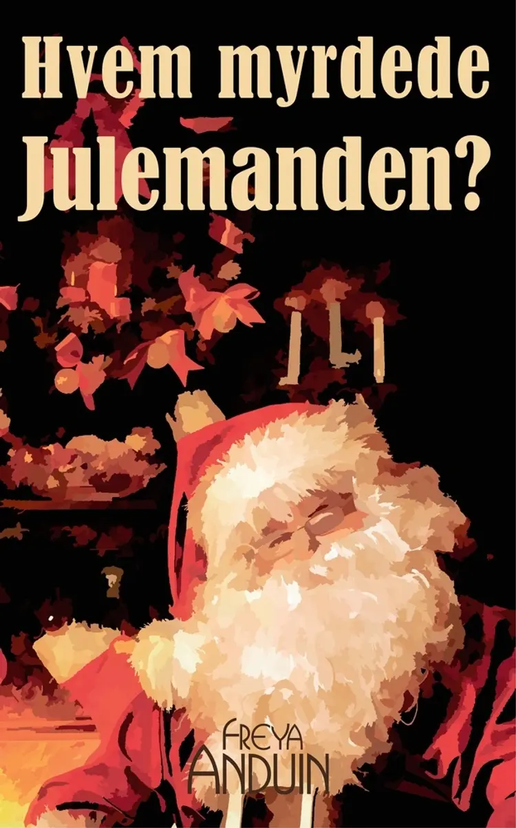 Hvem myrdede Julemanden? af Freya Aduin