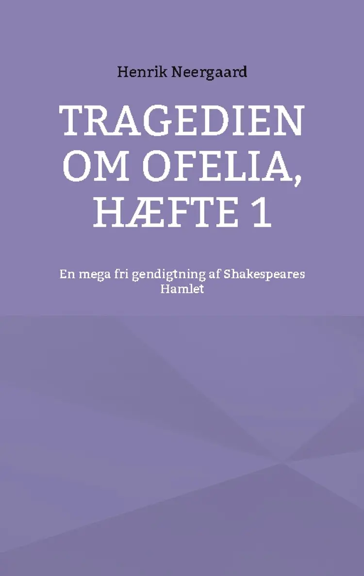 Tragedien om Ofelia, Hæfte 1 af Henrik Neergaard