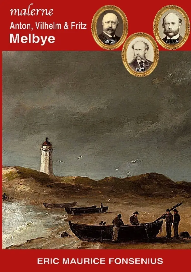 Anton, Vilhelm & Fritz Melbye af Eric Maurice Fonsenius