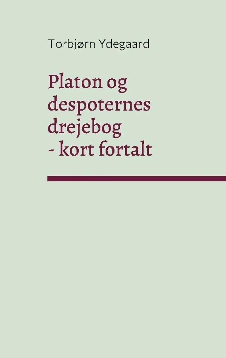 Platon og despoternes drejebog af Torbjørn Ydegaard