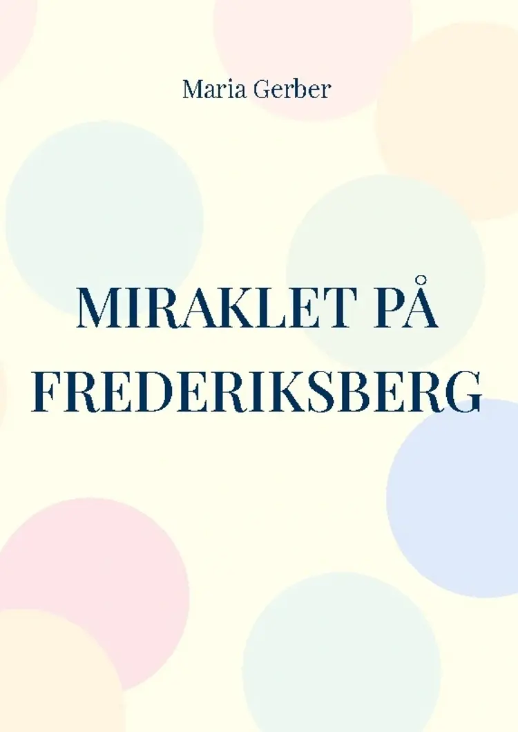 Miraklet på Frederiksberg af Maria Gerber
