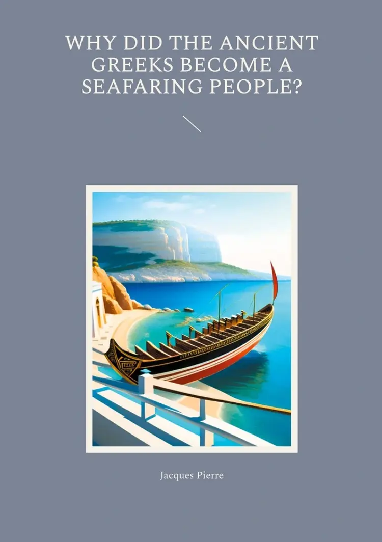 Why Did the Ancient Greeks Become a Seafaring People? af Jacques Pierre