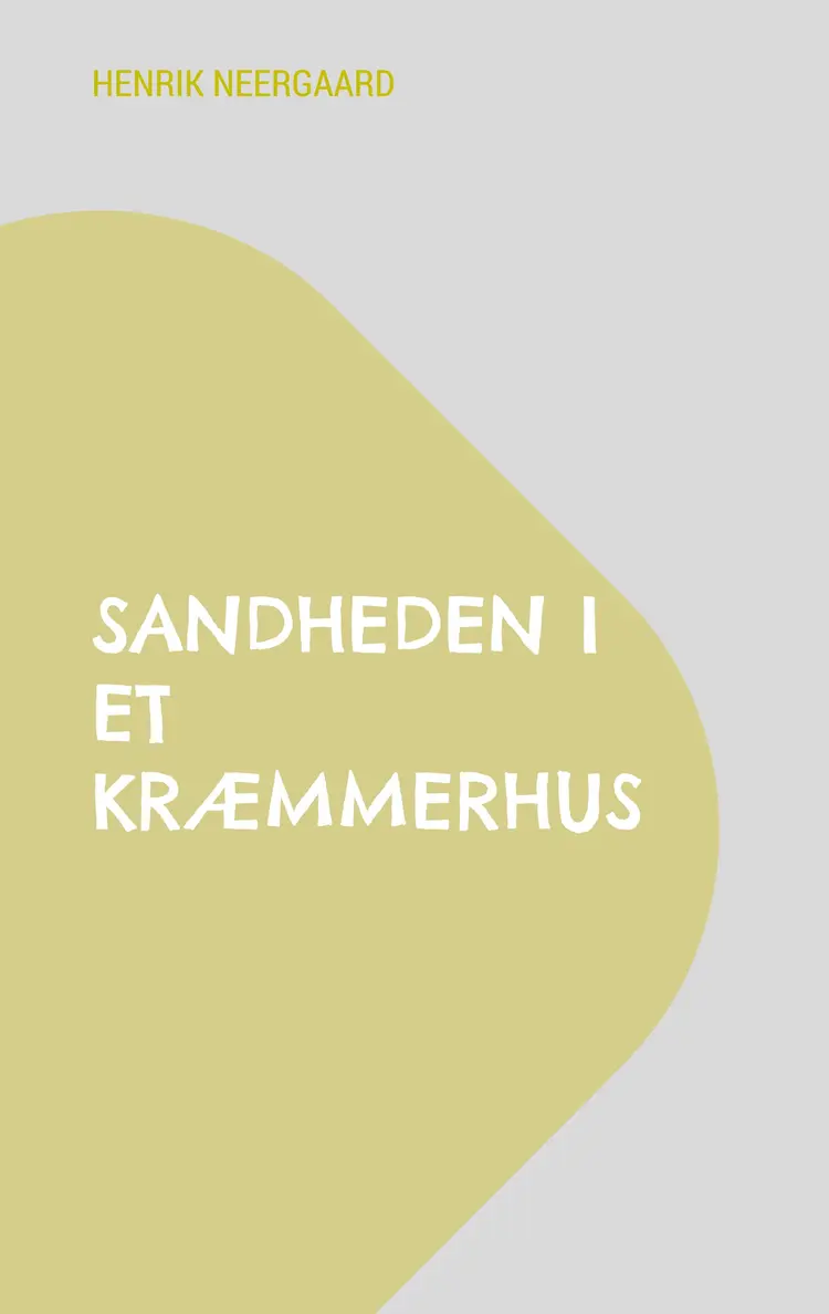Sandheden i et kræmmerhus af Henrik Neergaard