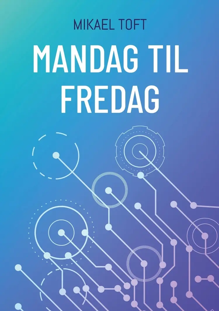 Mandag til fredag af Mikael Toft
