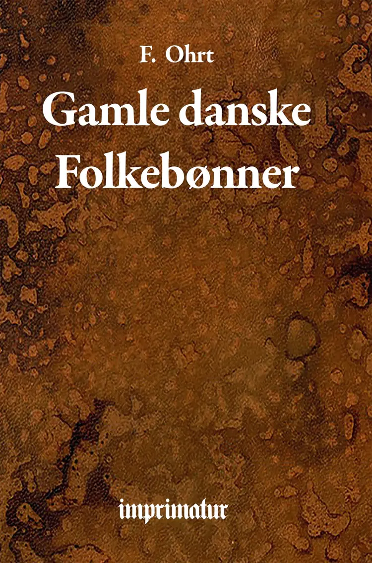 Gamle danske folkebønner af F. Ohrt