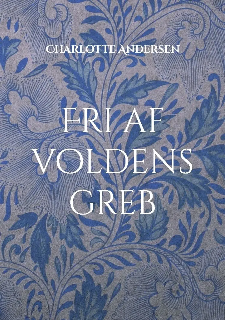 Fri af voldens greb af Charlotte Andersen