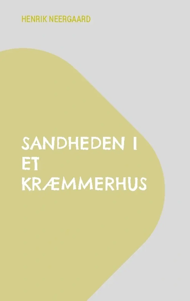 Sandheden i et kræmmerhus af Henrik Neergaard