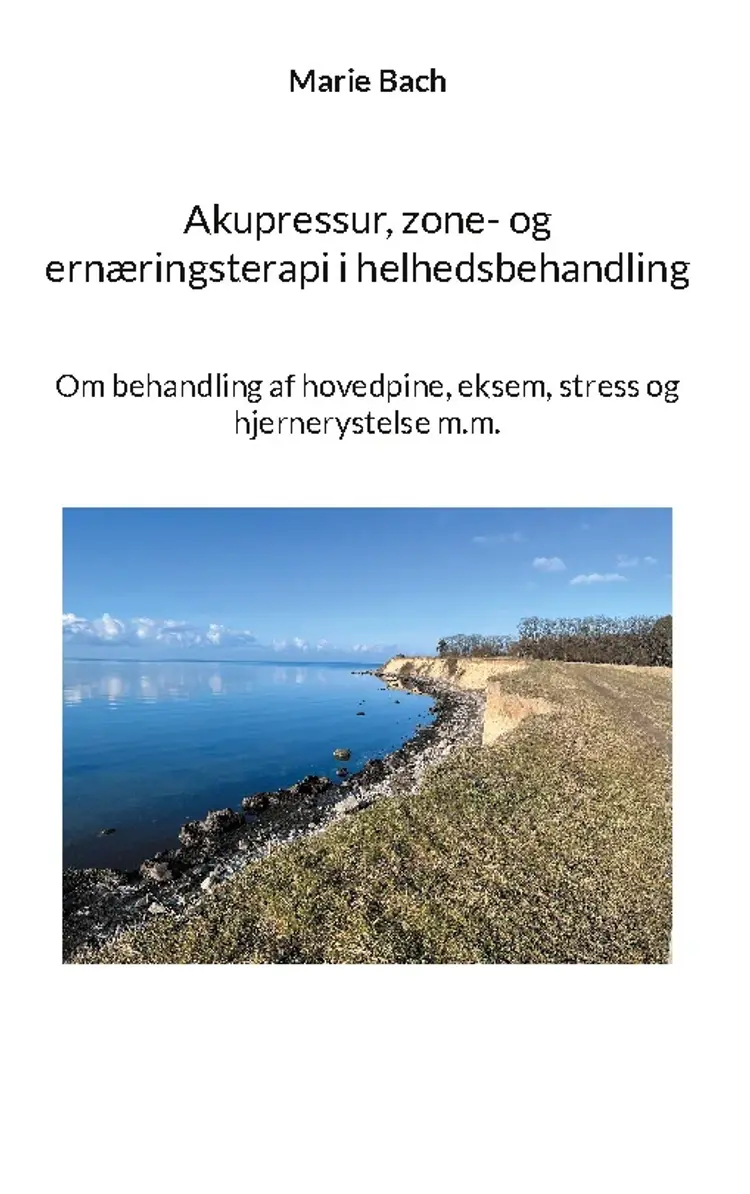 Akupressur, zone- og ernæringsterapi i helhedsbehandling af Marie Bach