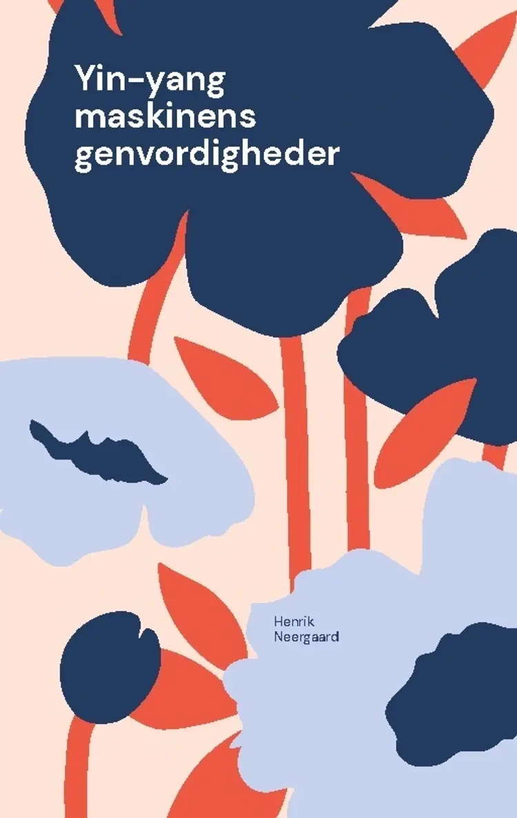 Yin-yang maskinens genvordigheder af Henrik Neergaard