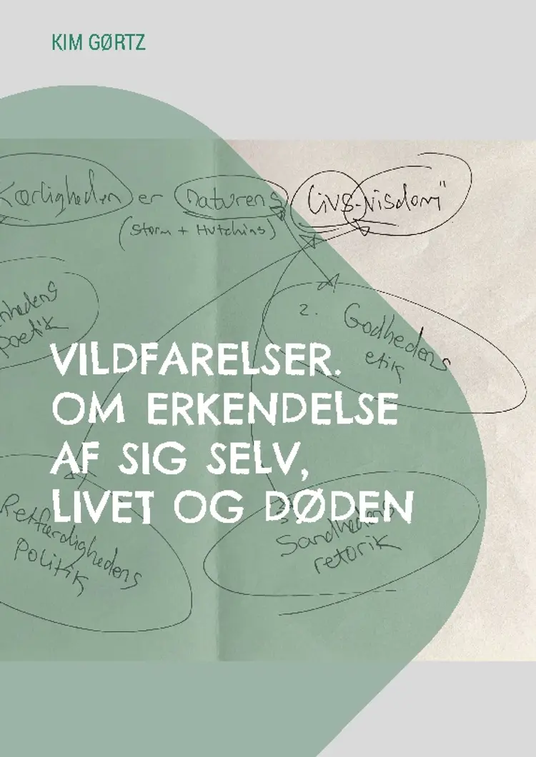 Vildfarelser. Om erkendelse af sig selv, livet og døden af Kim Gørtz